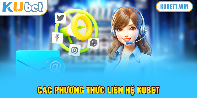 Các phương thức liên hệ Kubet