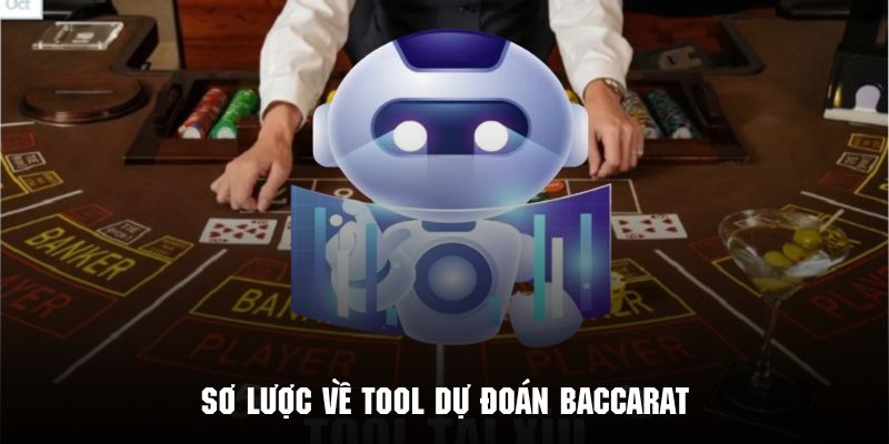 Giới thiệu tổng quan về tool dự đoán Baccarat hữu ích